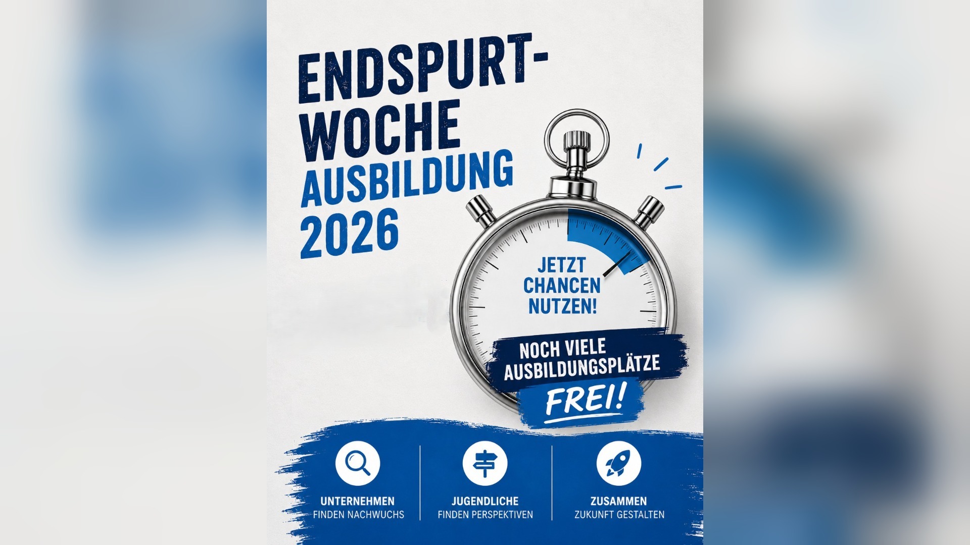 Stoppuhr mit blauem Countdown und Text 'Endspurt-Woche Ausbildung 2026', 'Jetzt Chancen nutzen' und 'Noch viele Plätze