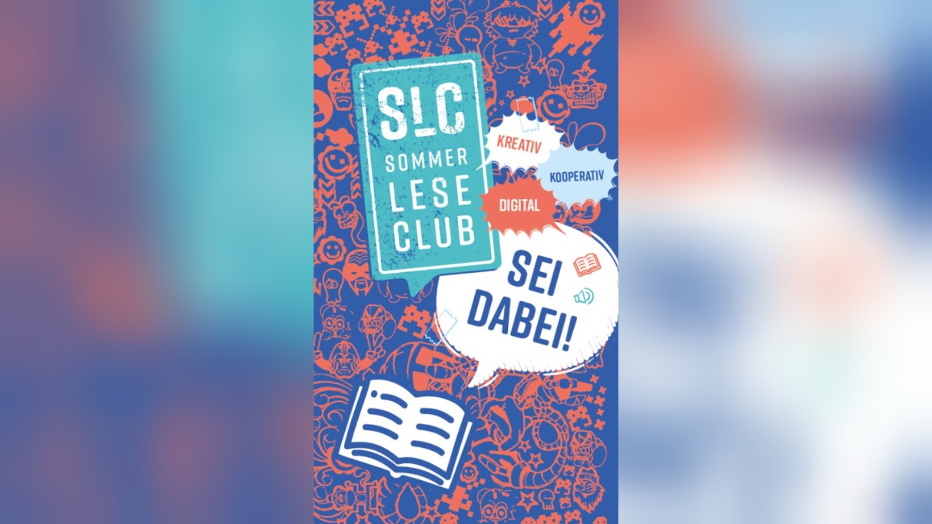 Plakat mit SommerLeseClub Logo, Slogans KREATIV, KOOPERATIV, DIGITAL, SEI DABEI!, offenem Buch auf Doodlehintergrund
